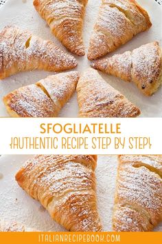 several croissants with powdered sugar on top and the words, sogoliatelle authentic recipe step by step