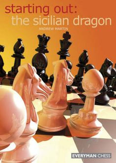 the cover of starting out the sicilian dragon, with chess pieces on a checkered board