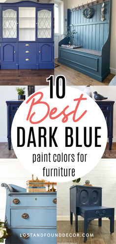 blue painted furniture with the words 10 best dark blue paint colors for furniture on it