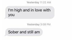 two texts that say, i'm high and in love with you yesterday and still am