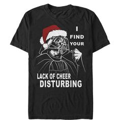 darth vader i find your lack of cheer disturbing t - shirt