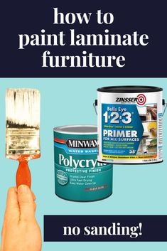 a hand holding a paint brush over a can of furniture and the words how to paint laminate furniture no sanding