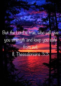 a sunset with the words, but the lord is true, who will give you strength and keep you safe from evil