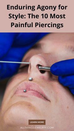 a woman getting her nose pierced with the words enduring agon for style the 10 most painful piercings