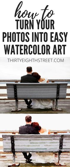 two people sitting on a bench with the text how to turn your photos into easy watercolor art