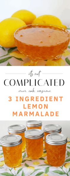 lemon marmalade in jars with text overlay that reads, it's not complicated