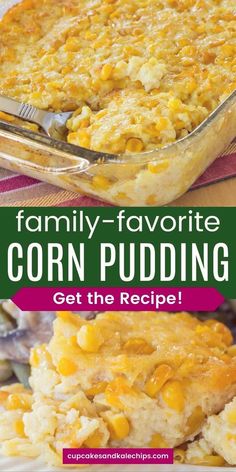 corn pudding in a casserole dish with text overlay that reads family - favorite corn pudding get the recipe