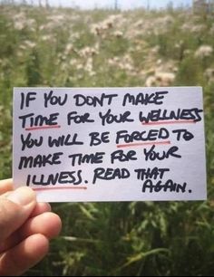 someone holding up a piece of paper that says if you don't make time for your relatives, you will be forced to make time for your lives read that human