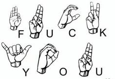 hand gestures are shown in black and white, with the letters f u k you