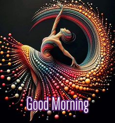 a woman is standing on top of a colorful wave with the words, good morning