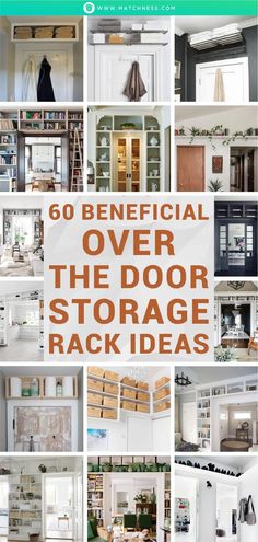 a bunch of pictures with the words, 60 beneficial over the door storage rack ideas