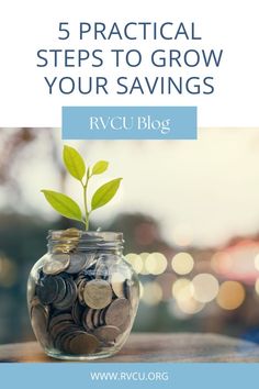 5 Practical Steps to Grow Your Savings - RVCU Blog - www.rvcu.org - Plant growing out of a coin jar Financial Advice, Extra Cash