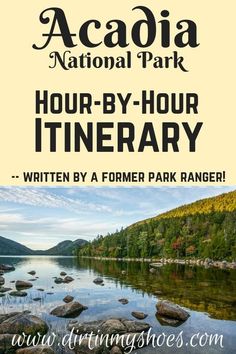 the acadia national park tour with text that reads,'hour - by - hour itinerary written by a former park ranger