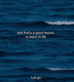 two pictures with the words let go and that's a good lesson to learn in life