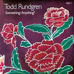 an advertisement for todd rundgreen's something to do with the flowers