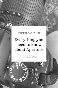 a black and white photo with the words photography 101 everything you need to know about adventure