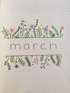 an open notebook with the word march written on it and colorful flowers in the middle