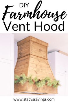 a wooden stove hood with the words diy farmhouse house vent hood above it