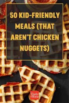 some waffles with sauce on top and the words 50 kid - friendly meals that aren't chicken nuggets