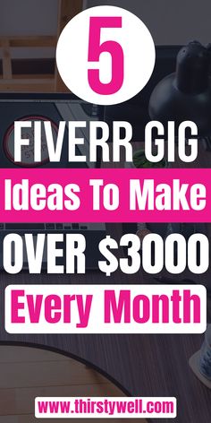 a desk with the words five gig ideas to make over $ 350 every month on it