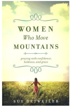 the book cover for women who move mountains by sue o'osterer, featuring an image of a woman in a field