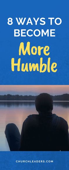 two people looking out over water with the text 8 ways to become more humble