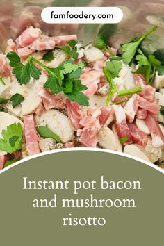 instant pot - bacon and mushroom risoto recipe with text overlay that reads instant pot - bacon and mushroom risoto