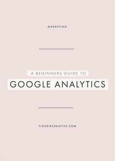 the title for a beginner's guide to google analyticss on a pink background