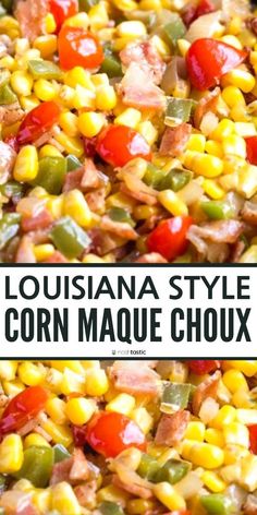 this is a close up photo of corn and sausage salad with text overlay that reads, louisiana style corn maque chox