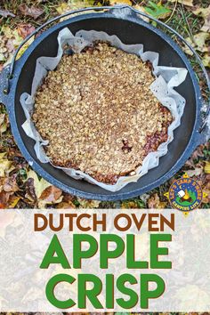 an apple crisp in a cast iron skillet with the title dutch oven apple crisp