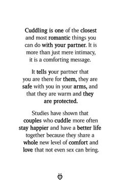 a poem written in black and white with the words cuddling is one of the closest and most romantic things you can do with your partner