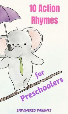 an elephant holding an umbrella on top of a rope with the words, 10 action rhymes for preschoolers