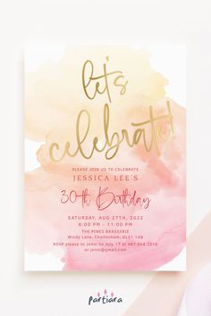 a pink and yellow watercolor birthday party card with the words let's celebrate on it