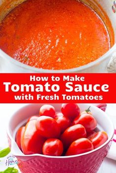 tomato sauce with fresh tomatoes in a red bowl and the words how to make tomato sauce with fresh tomatoes