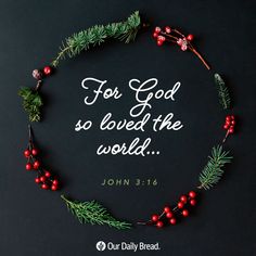 a christmas wreath with the words, for god so loved the world john 3 16