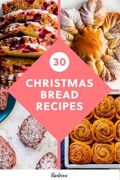 christmas breads and pastries with the words 30 christmas bread recipes on top of them