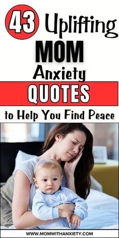 a woman holding a baby in her arms with the words 43 uplifting mom quotes to help you find peace