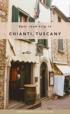 an old building with the words epic road trip in chanti, tuscany