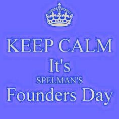 a blue poster with the words, keep calm it's spellman's founder's day