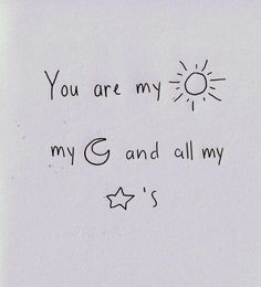 a handwritten note with the words you are my and all my stars