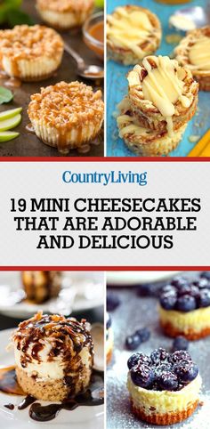 some desserts are shown with the title country living 19 mini cheesecakes that are adorable and delicious