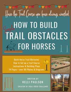 the cover of how to build trail obstacles for horses