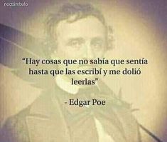 Spanglish Quotes, Pablo Neruda, Socrates, Charles Bukowski, Edgar Allan, Edgar Allan Poe, Bukowski, Oscar Wilde, Spanish Quotes