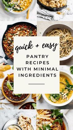 various images of different types of food with the words quick and easy pantry recipes with minimal ingredients