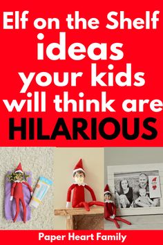 the elf on the shelf ideas your kids will think are hilarrous by paper heart family