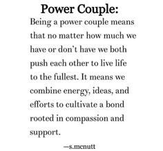 a quote with the words power couple being a power couple means that no matter how much we