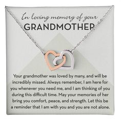 Mourning the loss of a grandmother is a difficult time for anyone. Give this In Loving Memory of your Grandmother necklace to someone to help support them in this time of grief. This condolence gift will show your support and care.✦ DETAILS:- Two hearts embellished with Cubic Zirconia stones, interlocked together. Cable chain measures 18 inches with a 4 inch extension, and fastens with a lobster clasp.- Comes in a Two-Toned black and white box, or choose a Luxury Mahogany Box with a built-in LED Mother's Day Memorial Necklace With Hallmark, Mother's Day Memorial Hallmark Necklace, Loss Grandmother, My Condolences For Your Loss, Granddaughter Jewelry, Grandmother Necklace, Granddaughter Necklace, Remembrance Necklaces, Condolence Gift