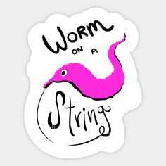 a pink flamingo sticker with the words worm on a string in black ink