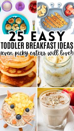 A colorful collage showcasing six toddler breakfast ideas designed to appeal to picky eaters, with text overlay reading "25 EASY TODDLER BREAKFAST IDEAS (even picky eaters will love!)." Featured are a small stack of 3 mini pancakes, creatively plated waffles, a banana yogurt parfait, oatmeal decorated like an animal face, a close-up of a creamy layered oat dish, and a smoothie topped with a sprinkle of dry oats and spices. Breakfast Ideas For Preschoolers, Healthy Food For Picky Toddlers, Toddler Protein Breakfast Ideas, Breakfast Ideas For Baby 1 Year, Baby Breakfast Ideas 1 Year Easy, Easy Quick Breakfast Ideas For Kids, Toddler Breakfast Ideas No Eggs, Breakfast Ideas For One Year Old, Picky Toddler Breakfast Ideas