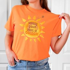 Your Soul is Golden 1717 Comfort Colors T shirt - Cheeky Creations, LLC Your Soul Is Golden, Golden Shirt, Retro Graphic Tees, Comfort Colors Tee, Cozy Chic, Comfort Color, Shop Sweatshirts, Oversized Tee, Self Confidence